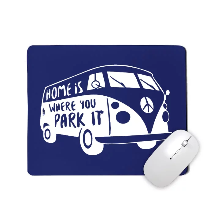 Home Is Where You Park It Mousepad