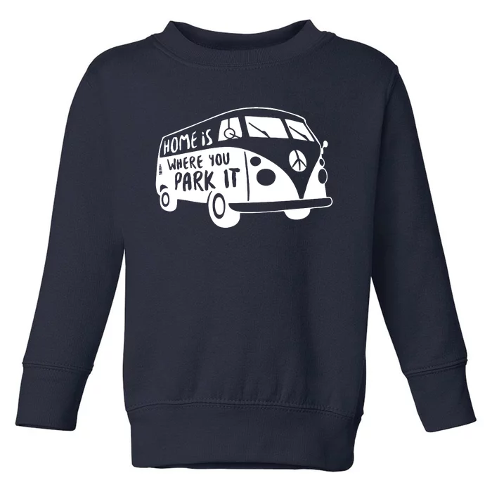 Home Is Where You Park It Toddler Sweatshirt