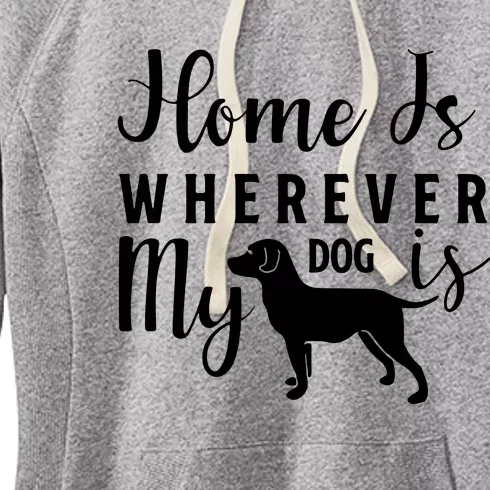 Home Is Wherever My Dog Is Women's Fleece Hoodie