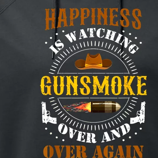 Happiness Is Watching Gunsmoke Over And Over Again Cowboys Performance Fleece Hoodie