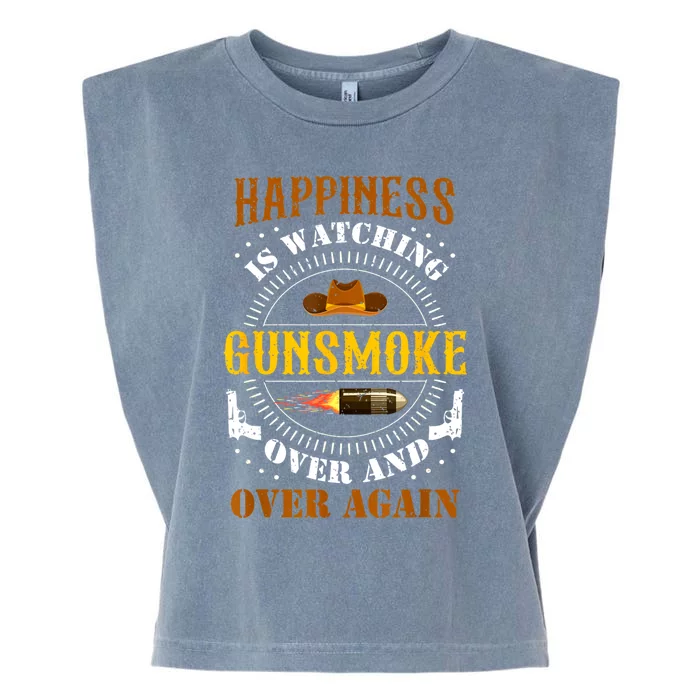 Happiness Is Watching Gunsmoke Over And Over Again Cowboys Garment-Dyed Women's Muscle Tee