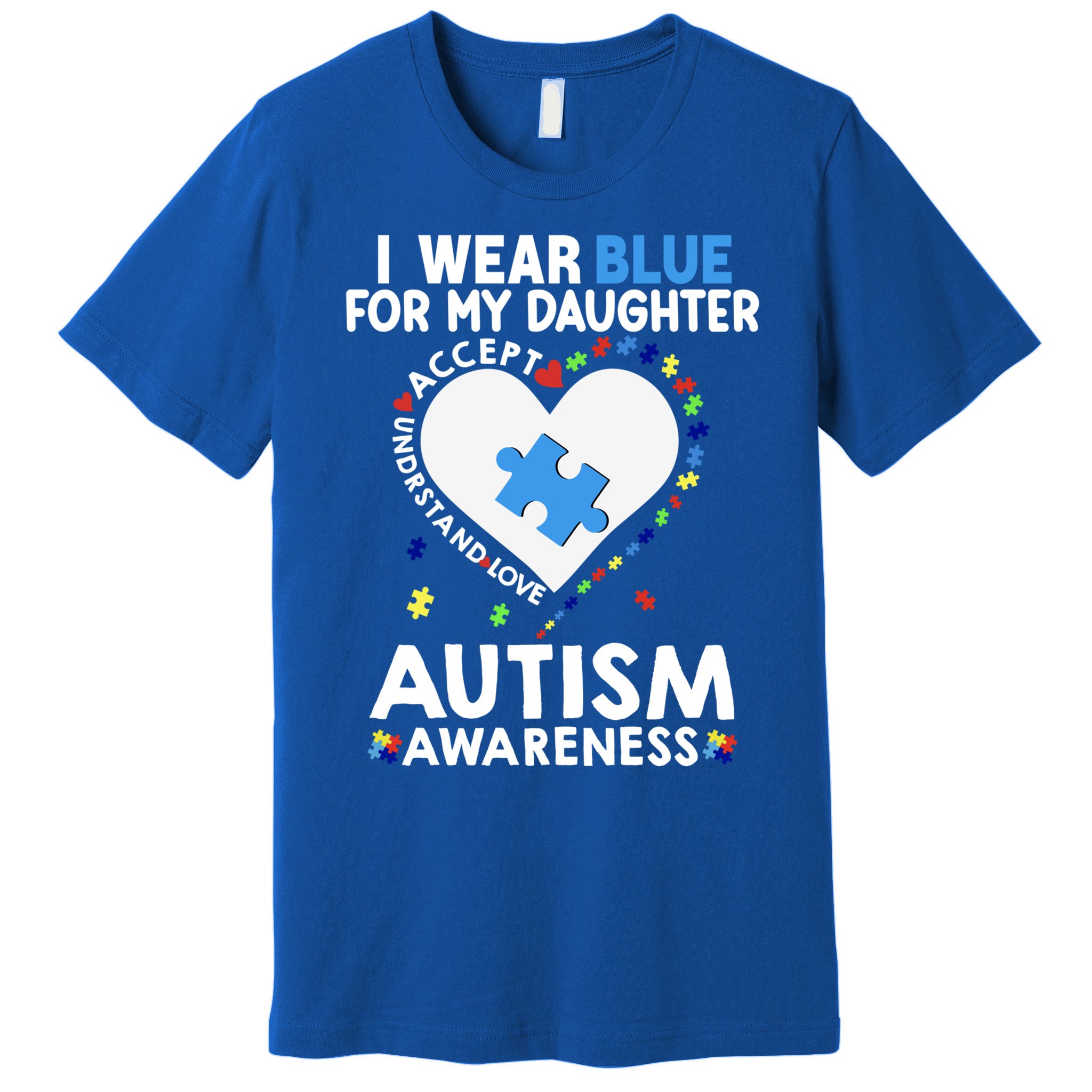 Heart I Wear Blue For My Daughter Autism Awareness Month Gift Premium T ...