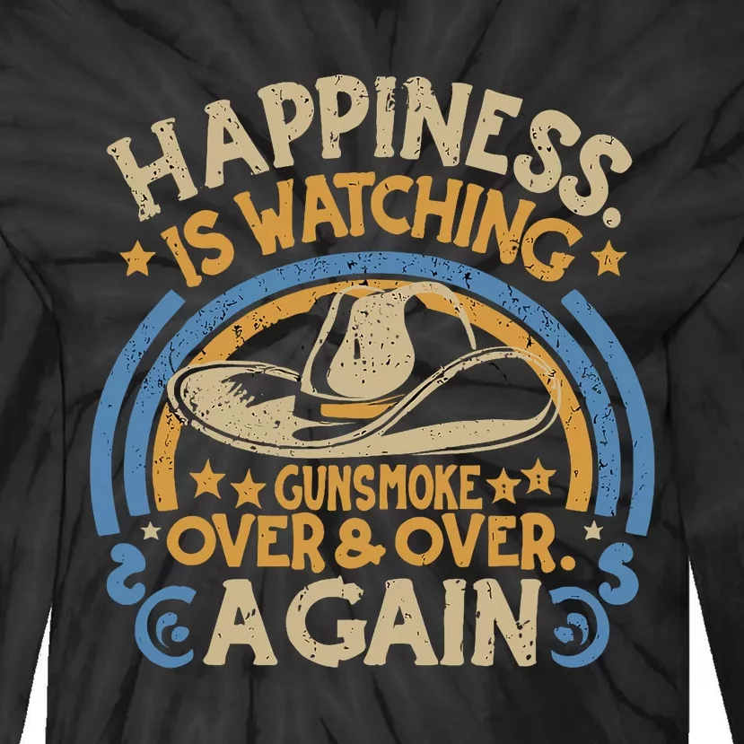 Happiness Is Watching Gunsmoke Over And Over Again Funny Tie-Dye Long Sleeve Shirt