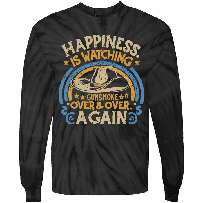 Happiness Is Watching Gunsmoke Over And Over Again Funny Tie-Dye Long Sleeve Shirt