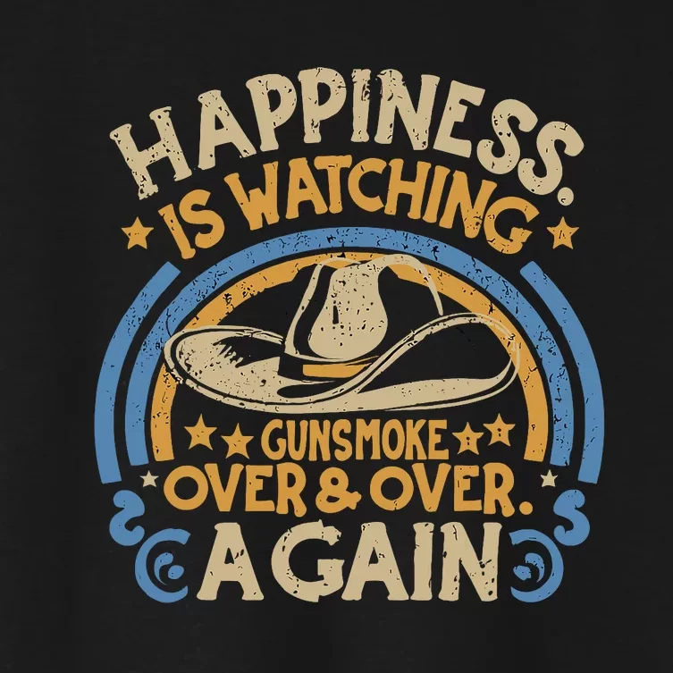 Happiness Is Watching Gunsmoke Over And Over Again Funny Women's Crop Top Tee