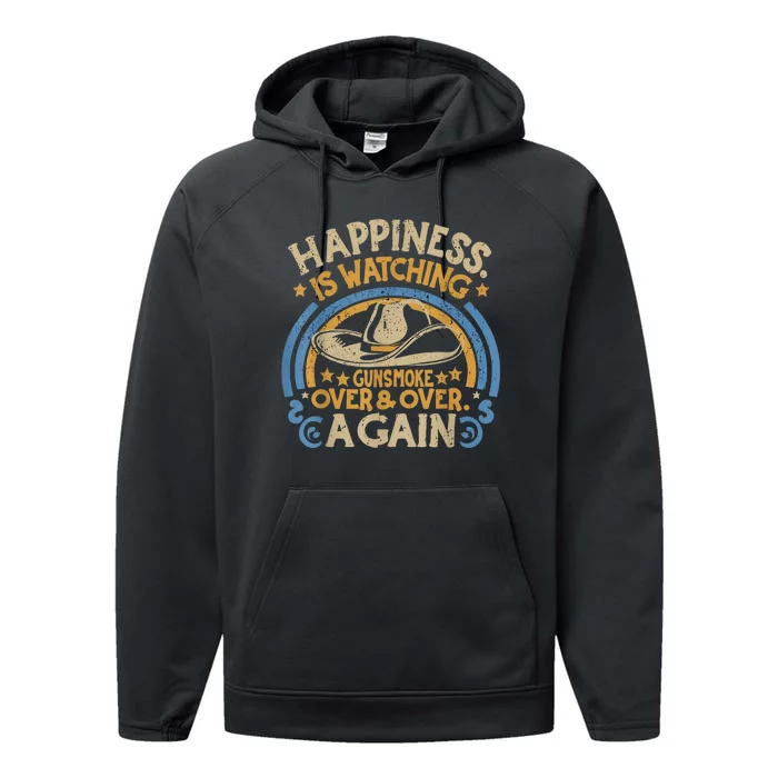 Happiness Is Watching Gunsmoke Over And Over Again Funny Performance Fleece Hoodie