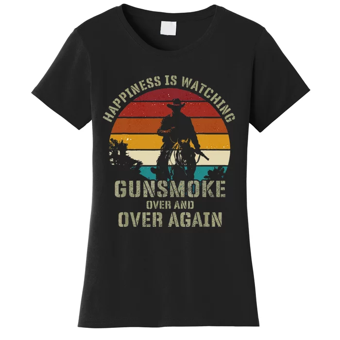 Happiness Is Watching Gunsmoke Over And Over Again Cowboys Women's T-Shirt