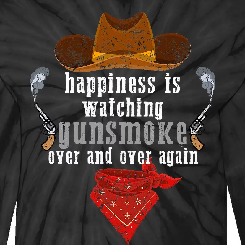 Happiness Is Watching Gunsmoke Over And Over Again Cowboys Tie-Dye Long Sleeve Shirt