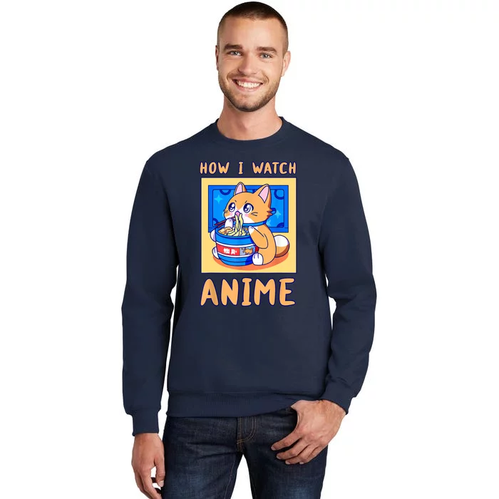 How I Watch Anime Cat Ramen Funny Kawaii Cute Merch Gift Sweatshirt