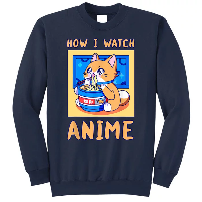 How I Watch Anime Cat Ramen Funny Kawaii Cute Merch Gift Sweatshirt