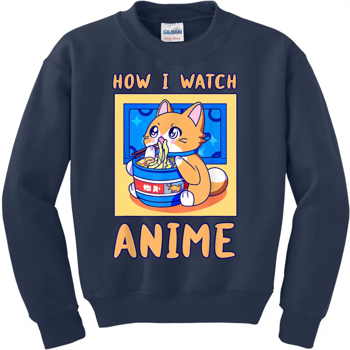 How I Watch Anime Cat Ramen Funny Kawaii Cute Merch Gift Kids Sweatshirt