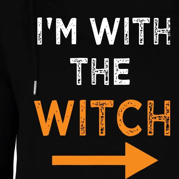 Halloween I'm With The Witch Funny Halloween Womens Funnel Neck Pullover Hood