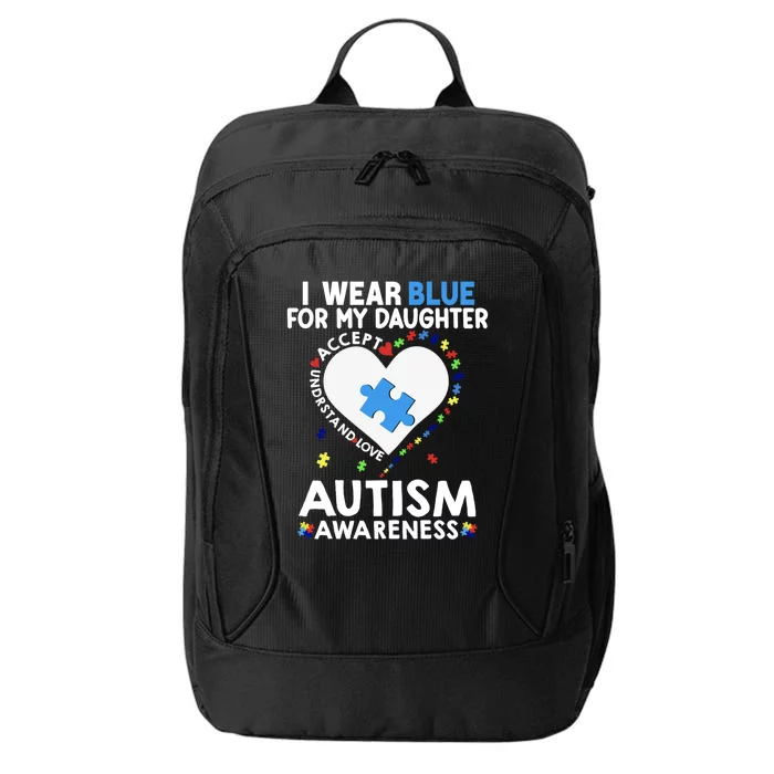 Heart I Wear Blue For My Daughter Autism Awareness Month Meaningful Gift City Backpack