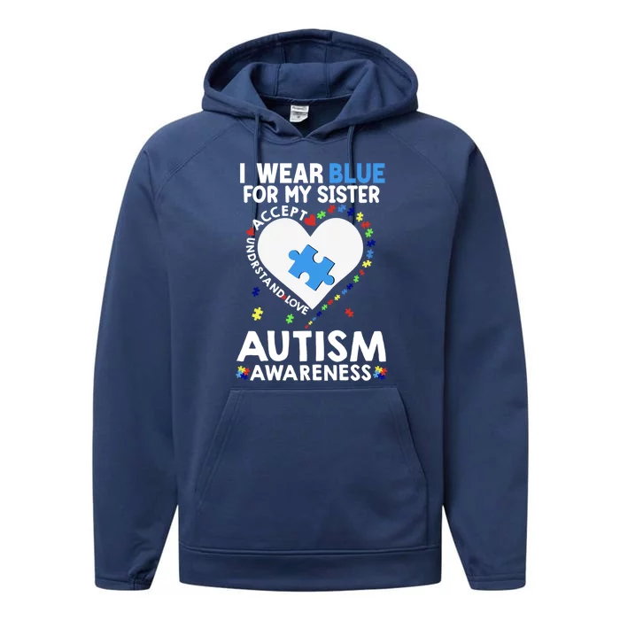 Heart I Wear Blue For My Sister Autism Awareness Month Gift Performance Fleece Hoodie