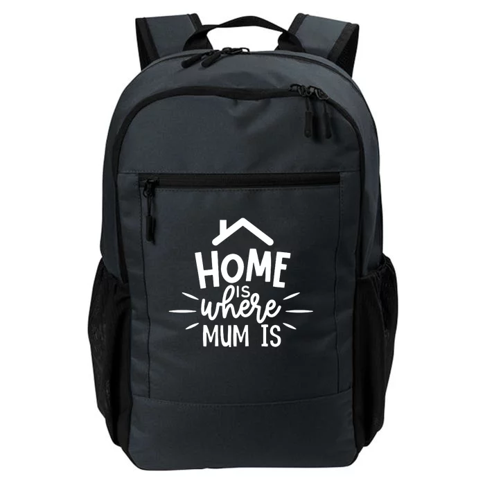 Home Is Where Mum Is Daily Commute Backpack