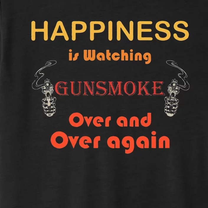 Happiness Is Watching Gu Nsmoke Over And Over Again ChromaSoft Performance T-Shirt