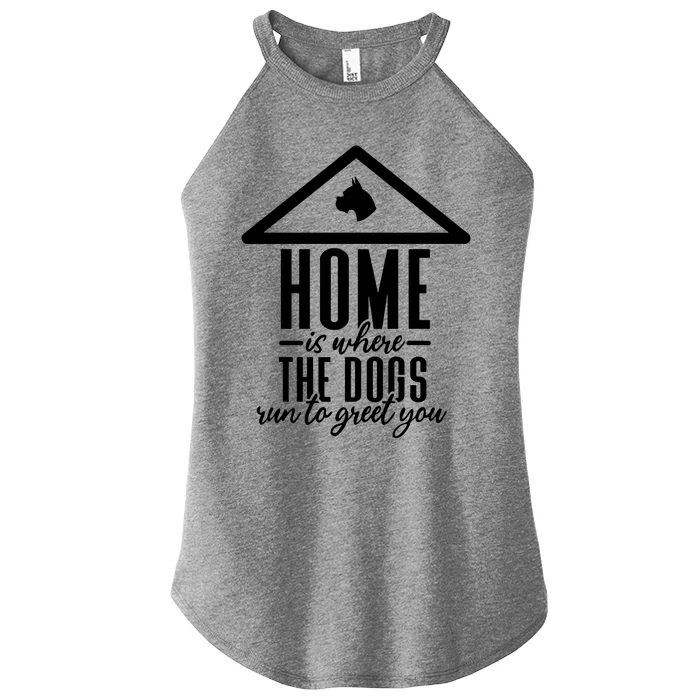 Home Is Where The Dogs Run To Greet You Women’s Perfect Tri Rocker Tank