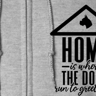 Home Is Where The Dogs Run To Greet You Full Zip Hoodie