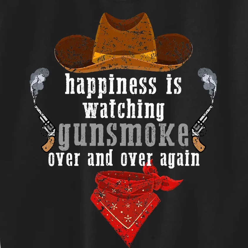 Happiness Is Watching Gunsmoke Over And Over Again Cowboys Kids Sweatshirt