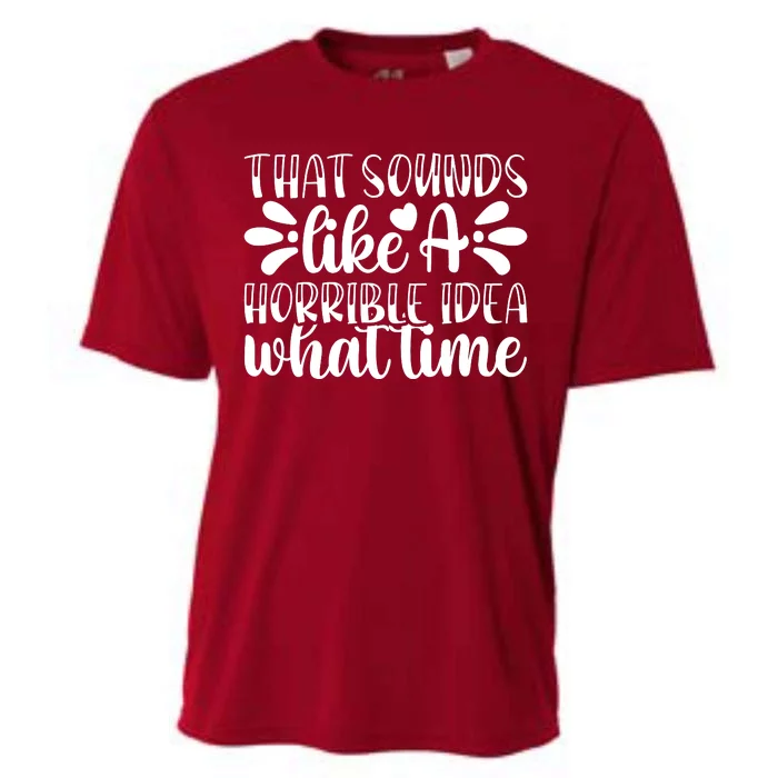 Horrible Idea What Time? Cooling Performance Crew T-Shirt