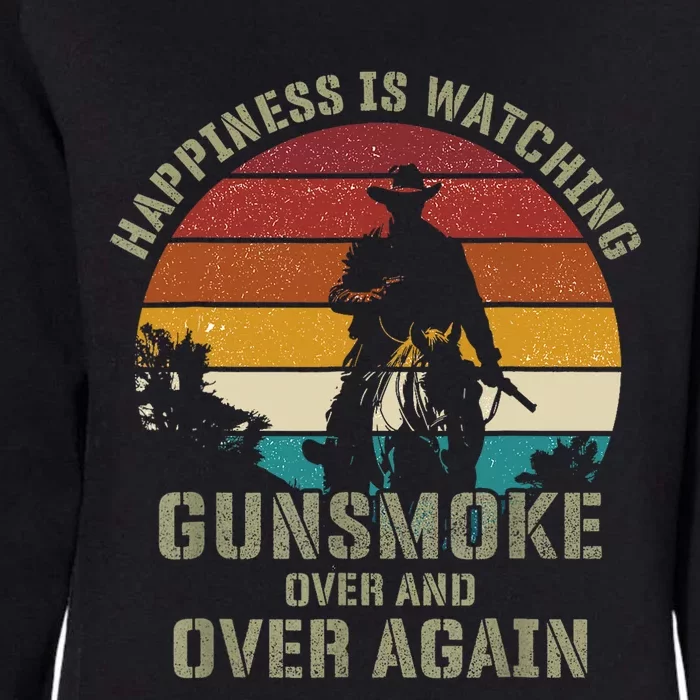 Happiness Is Watching Gunsmoke Over And Over Again Cowboys Womens California Wash Sweatshirt