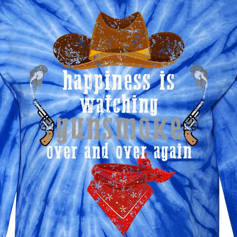 Happiness Is Watching Gunsmoke Over And Over Again Cowboys Tie-Dye Long Sleeve Shirt