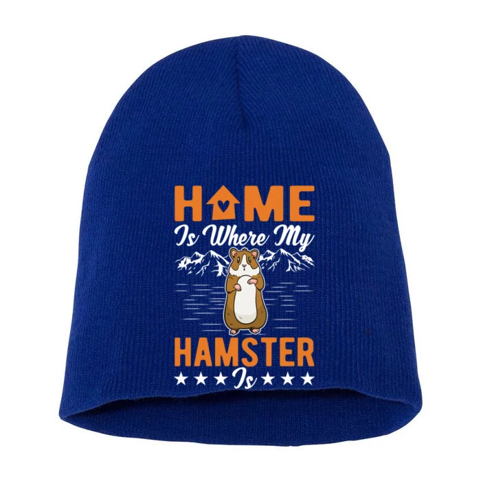 Home Is Where My Hamster Is Hamster Cool Gift Short Acrylic Beanie