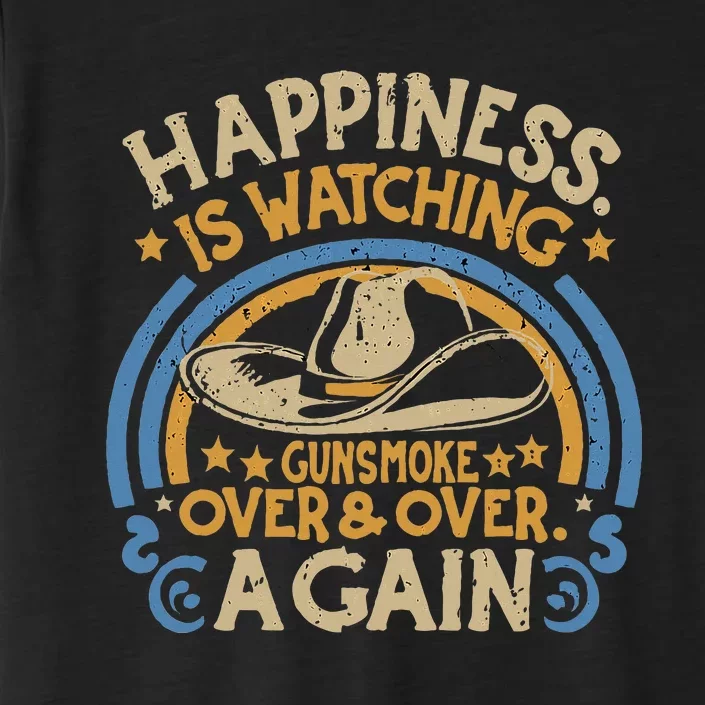 Happiness Is Watching Gunsmoke Over And Over Again ChromaSoft Performance T-Shirt