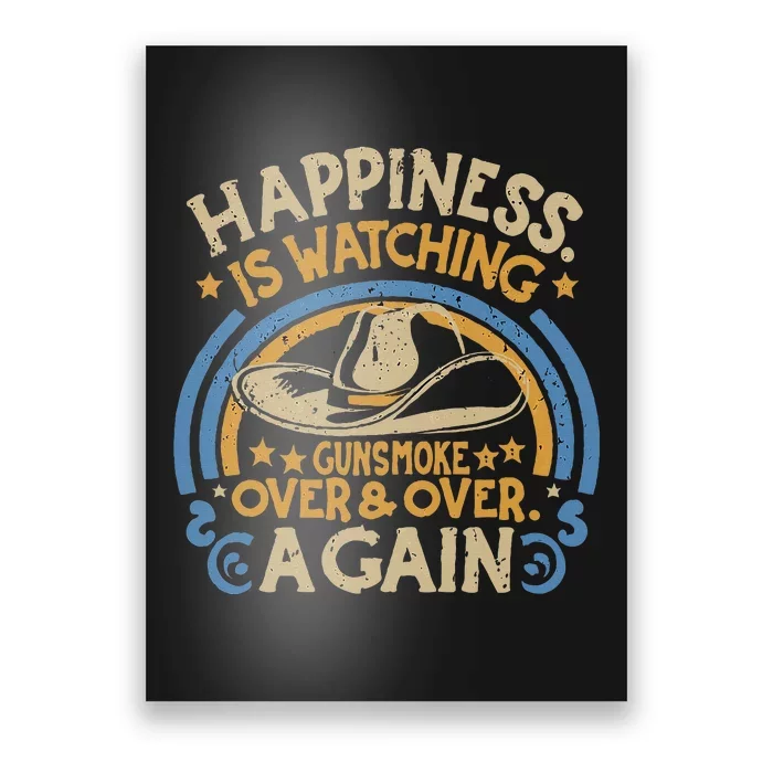 Happiness Is Watching Gunsmoke Over And Over Again Poster