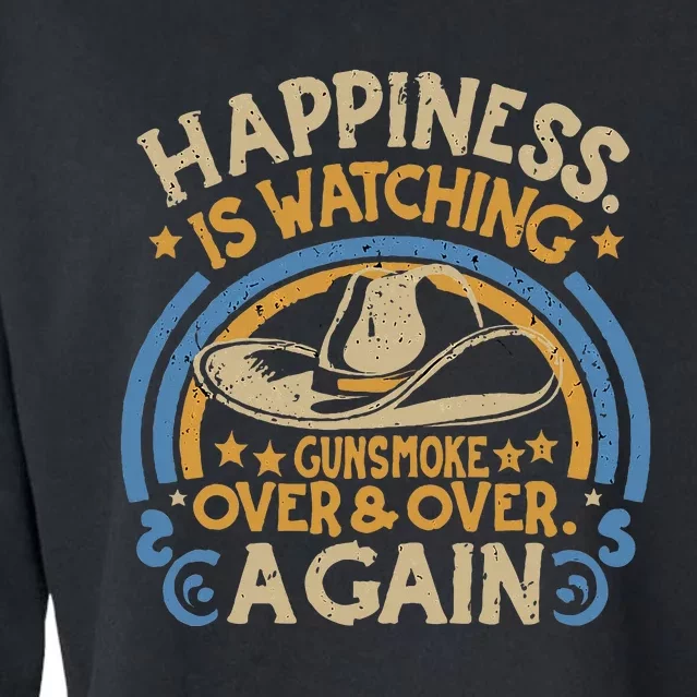 Happiness Is Watching Gunsmoke Over And Over Again Cropped Pullover Crew