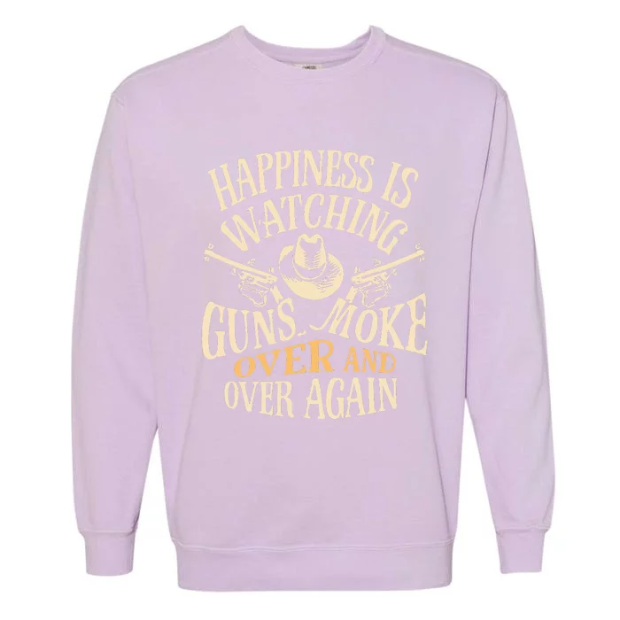 Happiness Is Watching Gunsmoke Over And Over Again Cow Garment-Dyed Sweatshirt