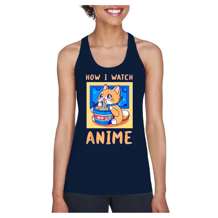 How I Watch Anime Cat Ramen Funny Kawaii Cute Merch Gift Women's Racerback Tank