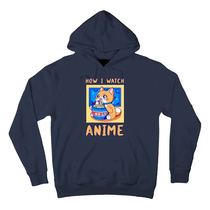 How I Watch Anime Cat Ramen Funny Kawaii Cute Merch Gift Tall Hoodie