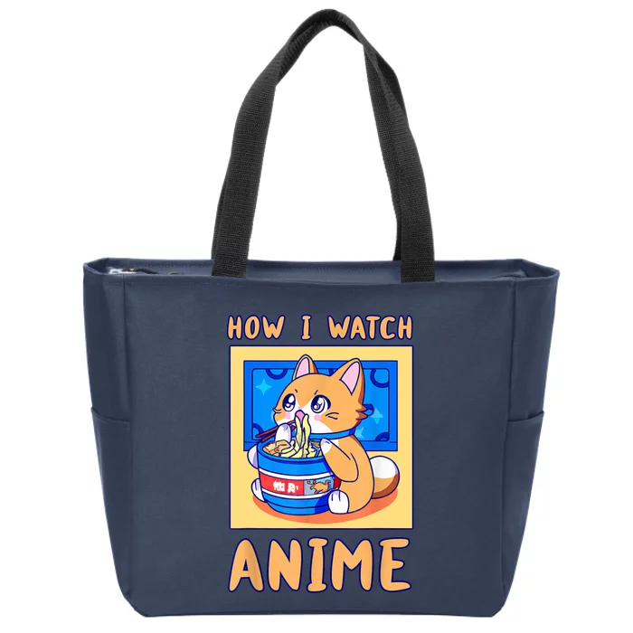 How I Watch Anime Cat Ramen Funny Kawaii Cute Merch Gift Zip Tote Bag