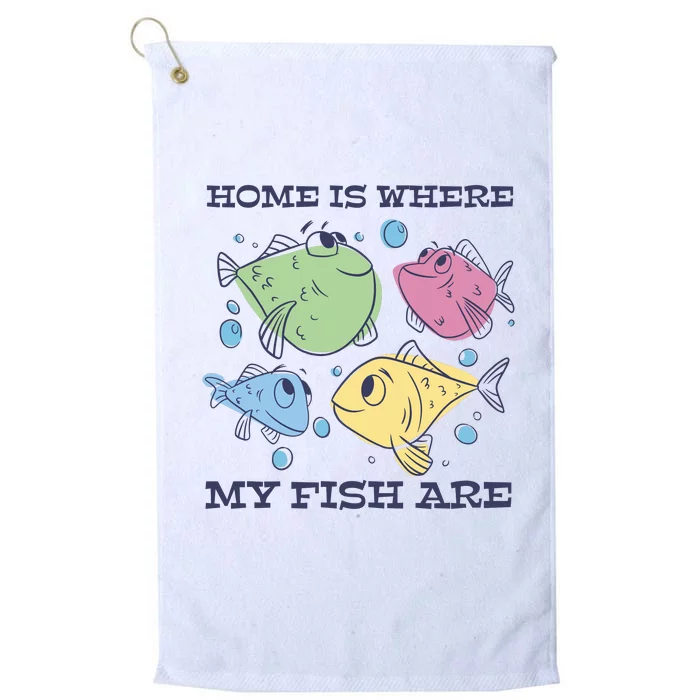 Home Is Where My Fish Are Colorful Fishes Platinum Collection Golf Towel