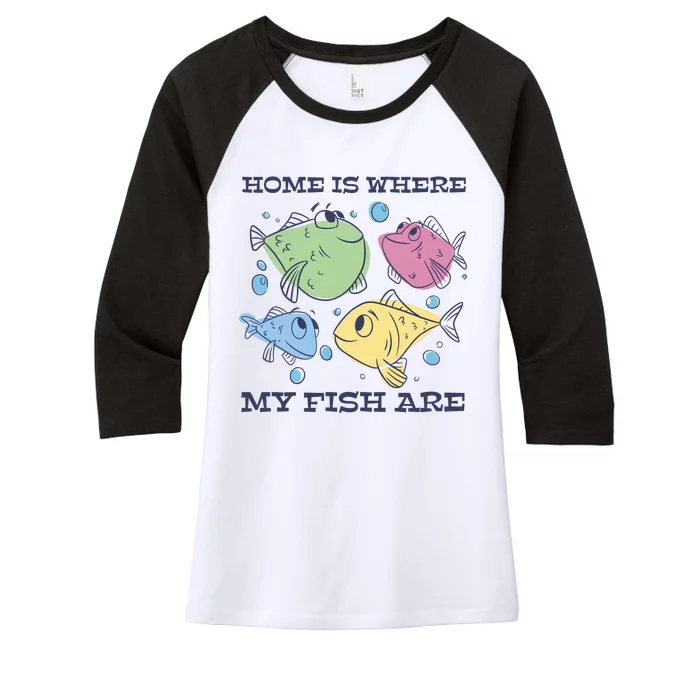 Home Is Where My Fish Are Colorful Fishes Women's Tri-Blend 3/4-Sleeve Raglan Shirt