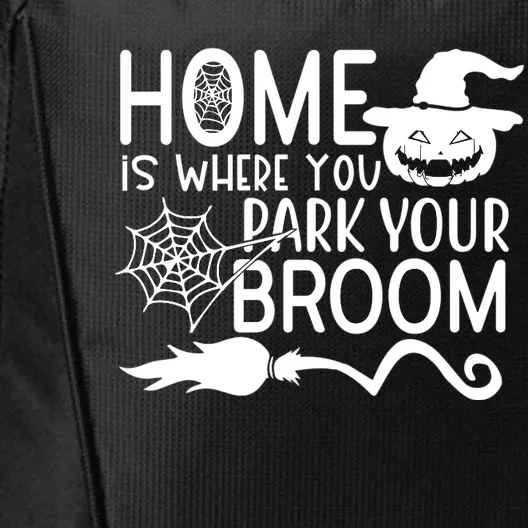 Home Is Where You Park Your Broom City Backpack