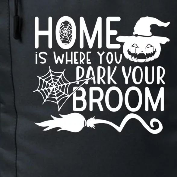 Home Is Where You Park Your Broom Daily Commute Backpack