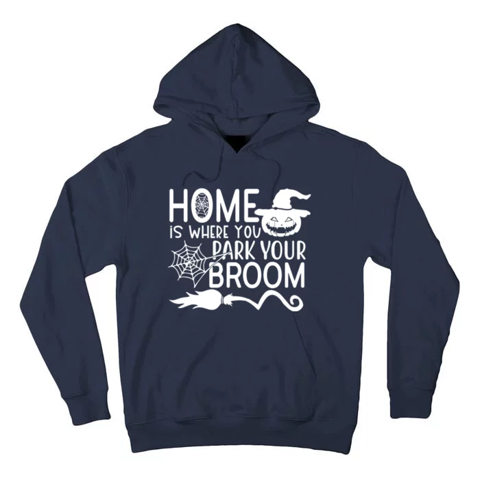 Home Is Where You Park Your Broom Tall Hoodie