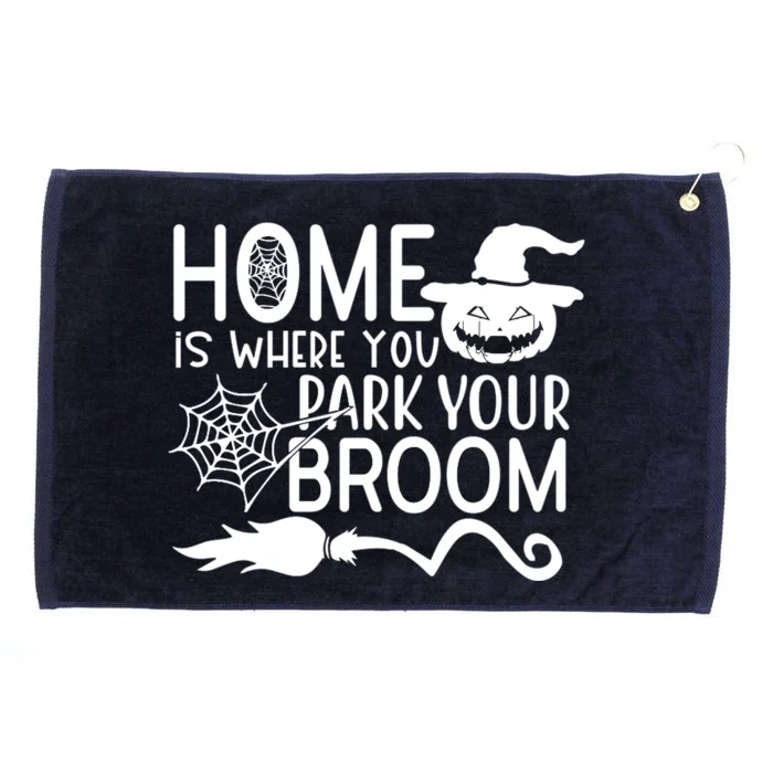 Home Is Where You Park Your Broom Grommeted Golf Towel