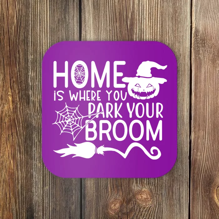 Home Is Where You Park Your Broom Coaster