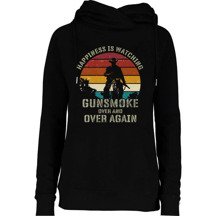 Happiness Is Watching Gunsmoke Over And Over Again Cowboys Womens Funnel Neck Pullover Hood