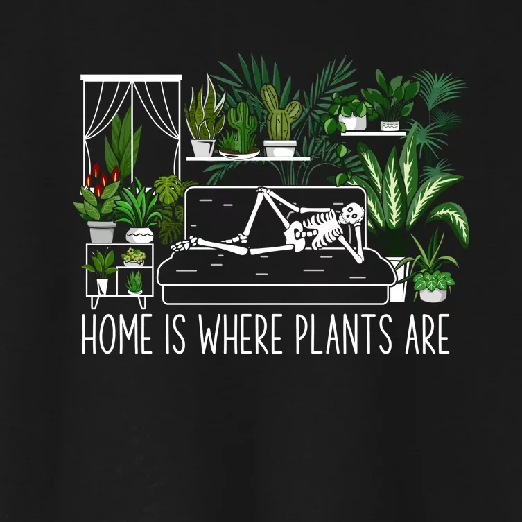 Home Is Where My Plants Are House Plant Women's Crop Top Tee