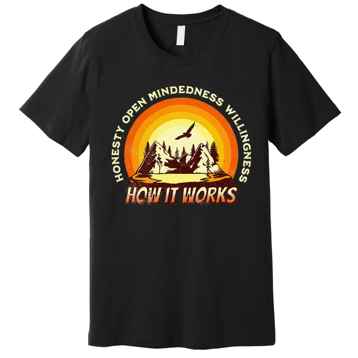 How It Works Sobriety 12 Step Aa Na Recovery Premium T-Shirt