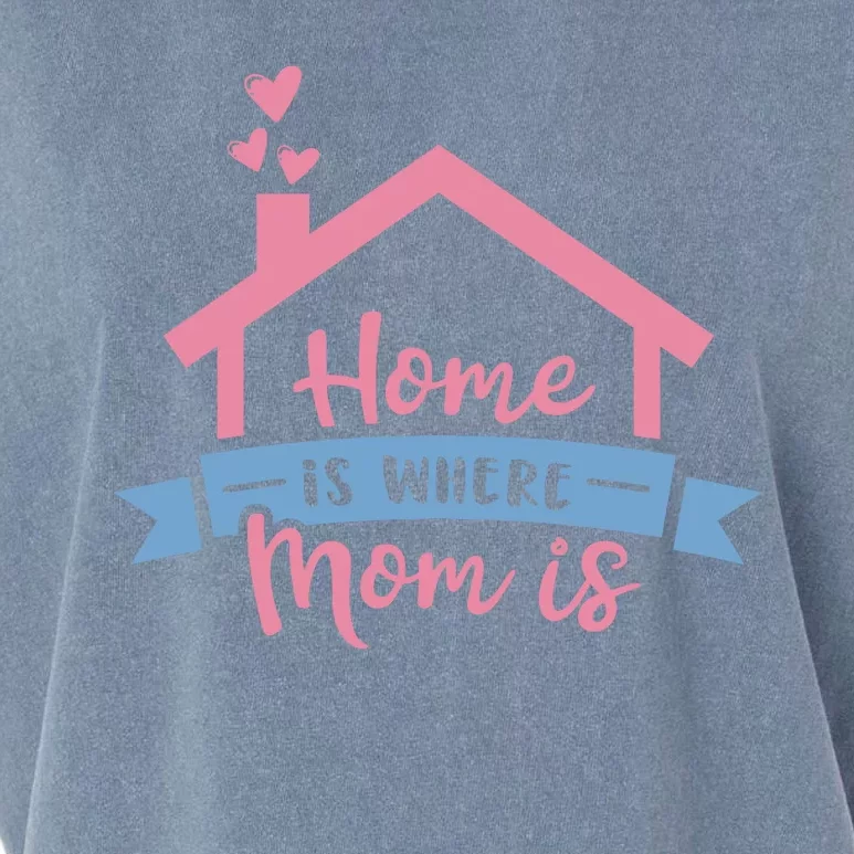 Home Is Where Mom Is Garment-Dyed Women's Muscle Tee