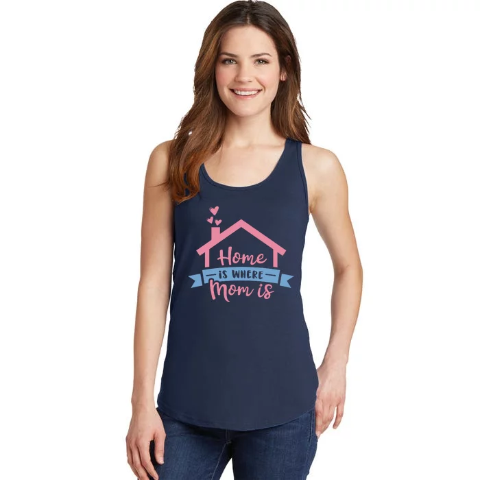 Home Is Where Mom Is Ladies Essential Tank