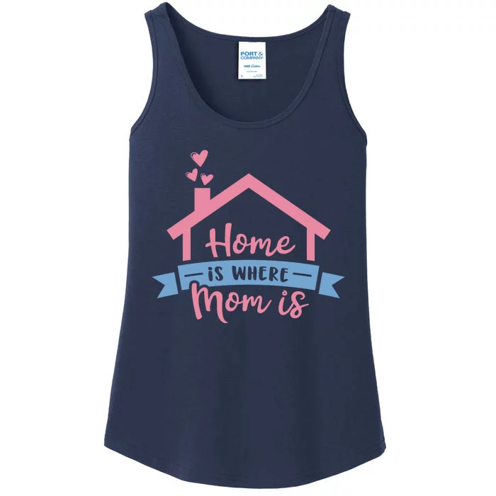 Home Is Where Mom Is Ladies Essential Tank