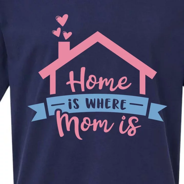 Home Is Where Mom Is Sueded Cloud Jersey T-Shirt