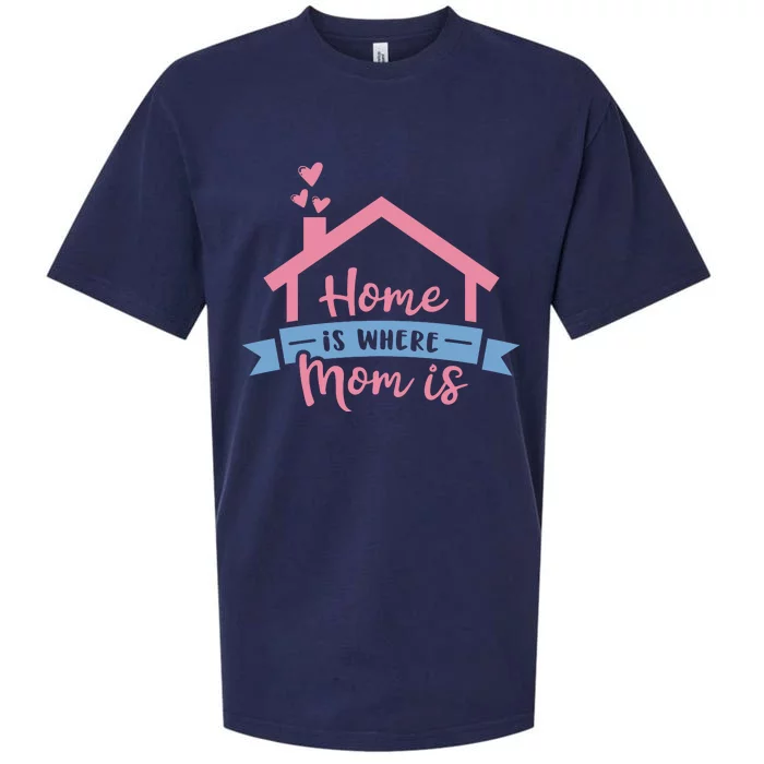 Home Is Where Mom Is Sueded Cloud Jersey T-Shirt