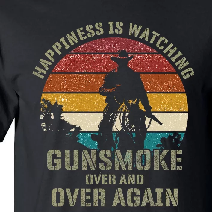 Happiness Is Watching Gunsmoke Over And Over Again Cowboys Tall T-Shirt